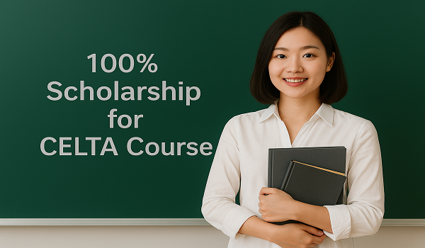 CELTA သင်တန်းကို ၁၀၀% ပညာသင်ဆု လျှောက်ပြီး တက်ရောက်နိုင်ပြီ